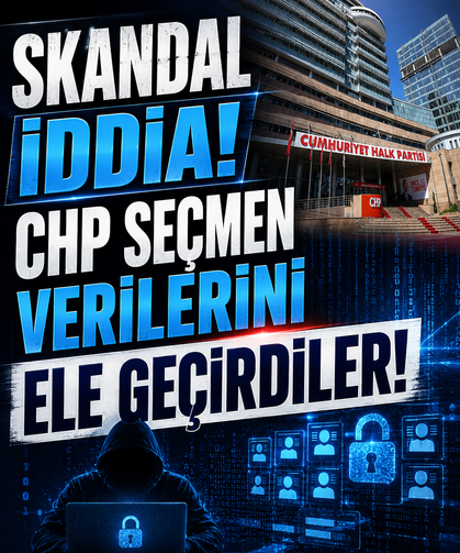 Skandal iddia: CHP seçmen verilerini ele geçirdiler!