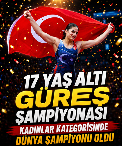 17 Yaş Altı Güreş Şampiyonası kadınlar kategorisinde dünya şampiyonu oldu