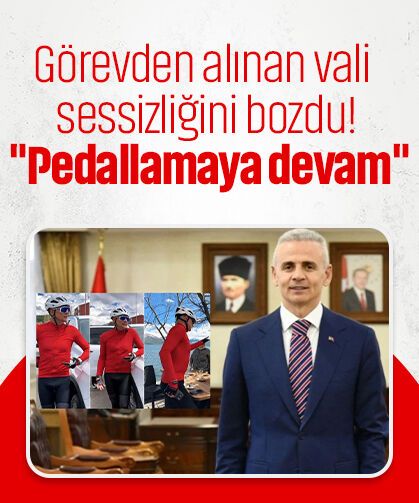 Görevden alınan Ardahan Valisi Çiçekli konuştu: "Pedallamaya devam"