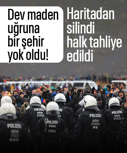 Dev maden uğruna bir şehir yok oldu! Haritadan silindi halk tahliye edildi