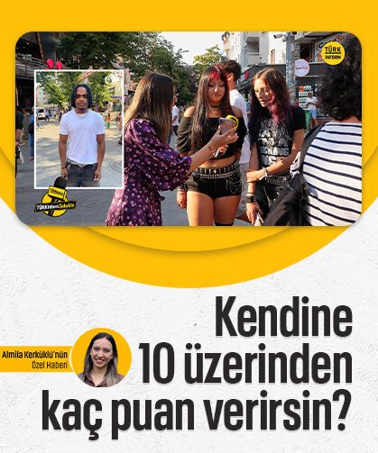 Kendine 10 üzerinden kaç puan verirsin?