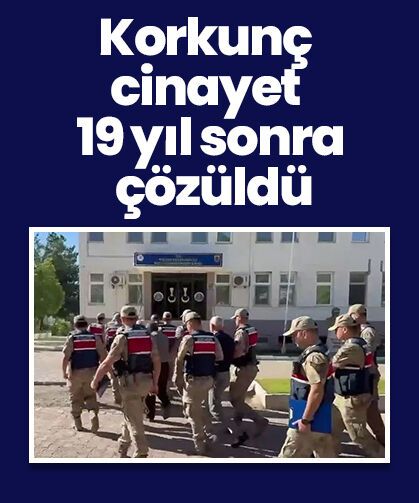 Korkunç cinayet 19 yıl sonra çözüldü