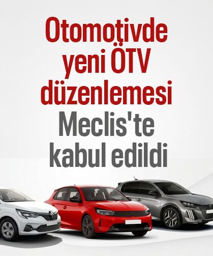 Otomotivde yeni ÖTV düzenlemesi Meclis'te kabul edildi