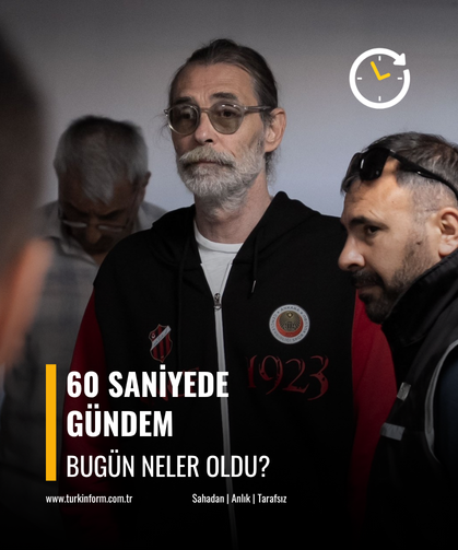 60 saniyede gündem!