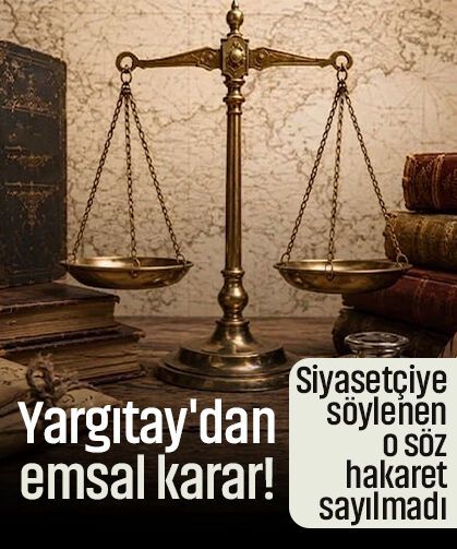 Yargıtay'dan çok konuşulacak emsal karar: O sözcüğü hakaret saymadı!
