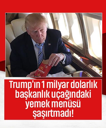 Yine şaşırtmadı! Trump'ın uçak menüsü sosyal medyada gündem oldu