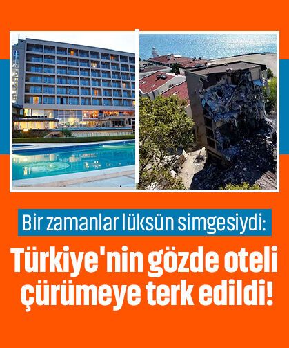 Bir zamanlar lüksün simgesiydi: Türkiye'nin gözde oteli çürümeye terk edildi!