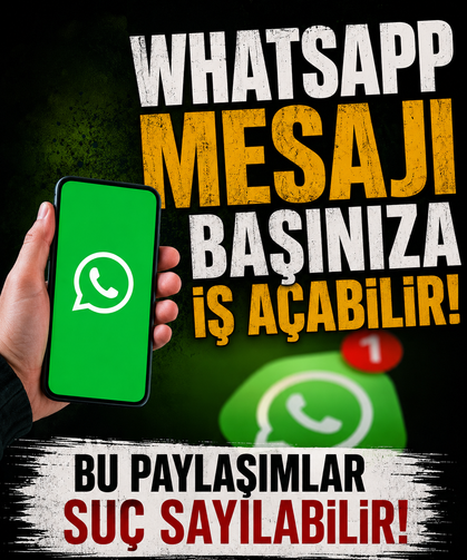 WhatsApp mesajı başınıza iş açabilir! Bu paylaşımlar suç sayılabilir