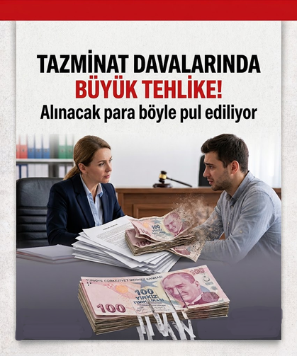 Tazminat davalarında büyük tehlike! Alınacak para böyle pul ediliyor