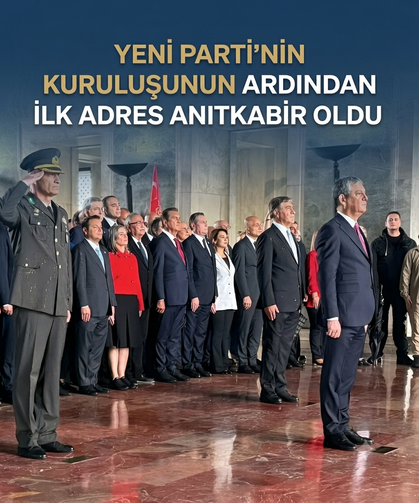 Yeni Parti'nin kuruluşunun ardından ilk adres Anıtkabir oldu
