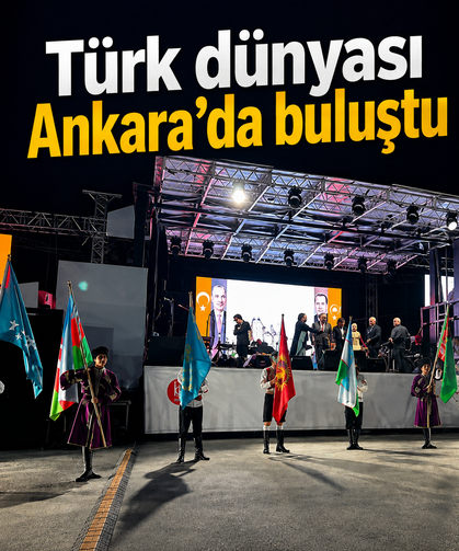 Türk dünyası Ankara’da buluştu: Başkentte kültür ve kardeşlik şöleni