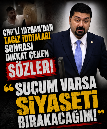 CHP’li Yazgan’dan taciz iddiaları sonrası dikkat çeken sözler: “Suçum varsa siyaseti bırakacağım”
