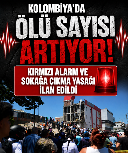 Kolombiya'da ölü sayısı artıyor! Kırmızı alarm ve sokağa çıkma yasağı ilan edildi