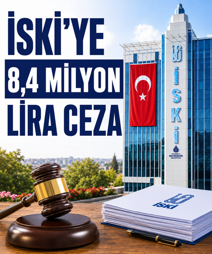 İSKİ'ye 8,4 milyon lira ceza