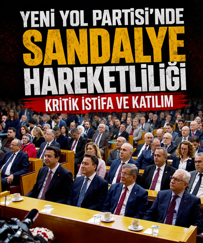 Yeni Yol Partisi'nde sandalye hareketliliği: Kritik istifa ve katılım
