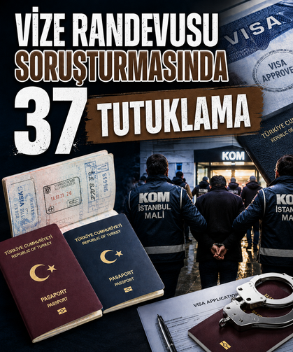 Vize randevusu soruşturmasında 37 tutuklama