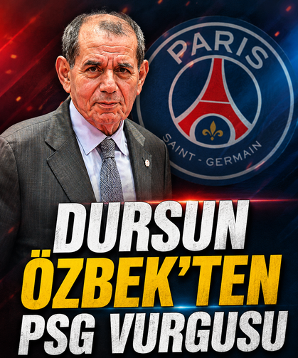 Dursun Özbek'ten PSG vurgusu