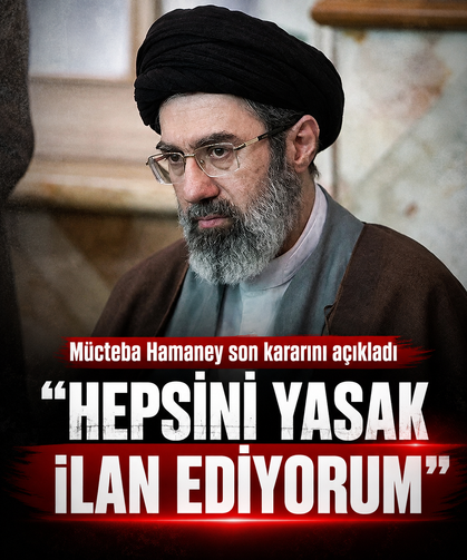 Mücteba Hamaney son kararını açıkladı: "Hepsini yasak ilan ediyorum"