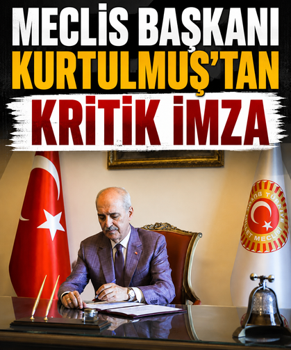 Meclis başkanı Kurtulmuş'tan kritik imza: Tarihî kanun teklifi onaylandı