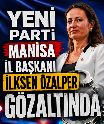 Manisa'daki soruşturmada flaş gelişme: Yeni Parti İl Başkanı Özalper gözaltına alındı