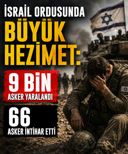 İsrail ordusunda büyük hezimet: 9 bin asker yaralandı, 66 asker intihar etti