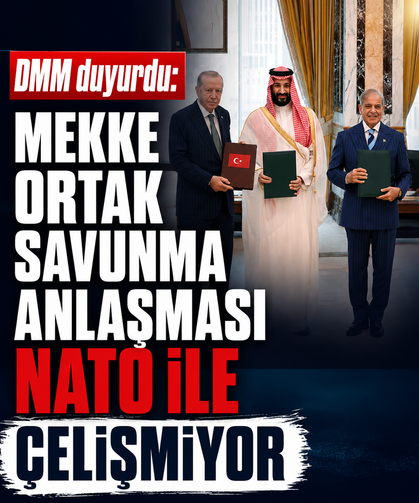 DMM duyurdu: "Mekke Ortak Savunma Anlaşması NATO ile çelişmiyor"