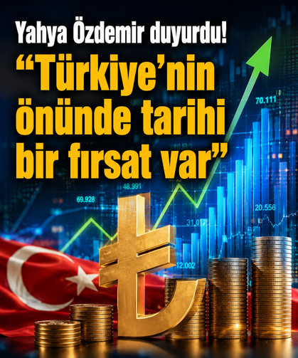 Ekonomist Yahya Özdemir: Türkiye’nin önünde tarihi bir fırsat var