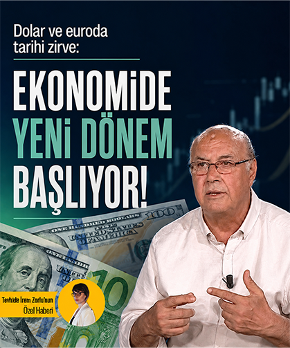 Dolar ve euroda tarihi zirve: Ekonomide yeni dönem başlıyor!