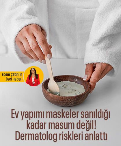 Ev yapımı maskeler sanıldığı kadar masum değil! Dermatolog riskleri anlattı