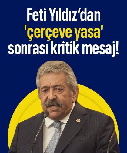MHP'li Feti Yıldız’dan 'çerçeve yasa' sonrası kritik mesaj: "Terörü tarihin karanlık çöplüğüne gönderiyoruz"