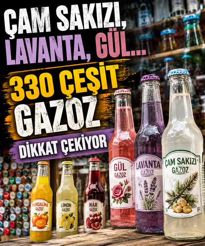 Çam sakızı, lavanta, gül... 330 çeşit gazoz dikkat çekiyor