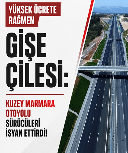 Yüksek ücrete rağmen gişe çilesi: Kuzey Marmara Otoyolu sürücüleri isyan ettirdi!