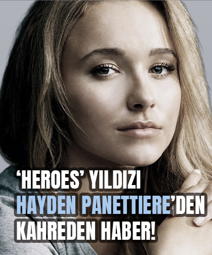 ‘Heroes’ yıldızı Hayden Panettiere’den kahreden haber!