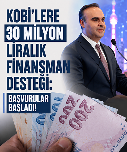 Kobi'lere 30 milyon liralık finansman desteği: Başvurular başladı!