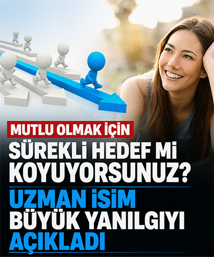Mutlu olmak için sürekli hedef mi koyuyorsunuz? Uzman isim yıllardır yapılan büyük yanılgıyı açıkladı