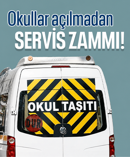 Okullar açılmadan servis zammı!