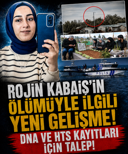 Rojin Kabaiş’in ölümüyle ilgili yeni gelişme! DNA ve HTS kayıtları için talep