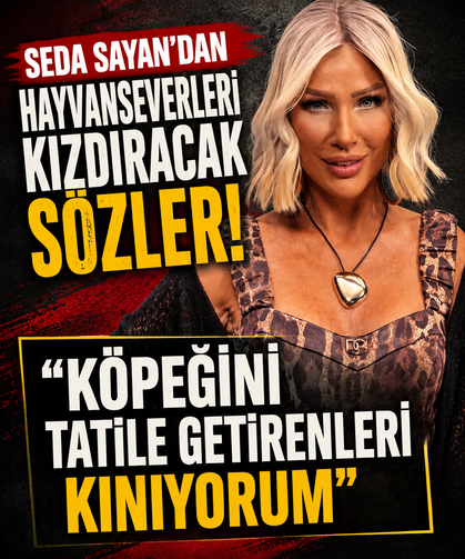 Seda Sayan’dan hayvanseverleri kızdıracak sözler: “Köpeğini tatile getirenleri kınıyorum”