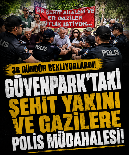 38 gündür bekliyorlardı! Güvenpark’taki şehit yakını ve gazilere polis müdahalesi