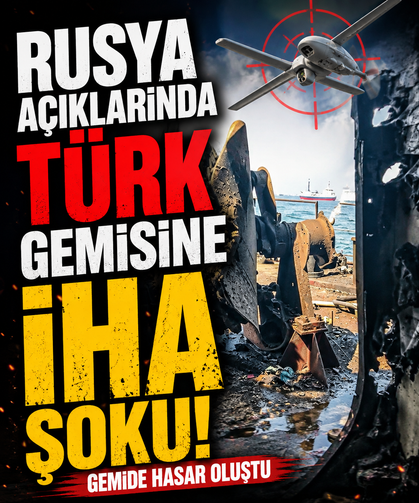 Rusya açıklarında Türk gemisine İHA şoku! Gemide hasar oluştu