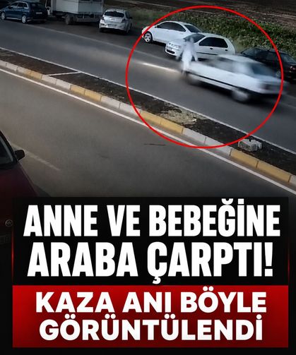 Anne ve bebeğine araba çarptı! Aksaray'daki feci kaza böyle görüntülendi!