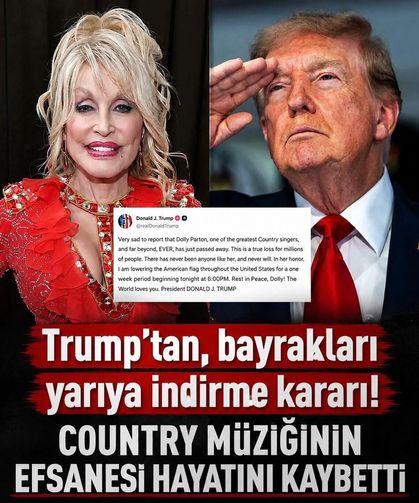 Trump'tan, bayrakları yarıya indirme kararı: Country müziğinin efsanesi Dolly Parton hayatını kaybetti!