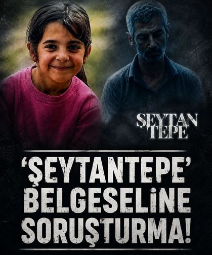 Narin Güran'ın 'Şeytantepe' belgeseline soruşturma