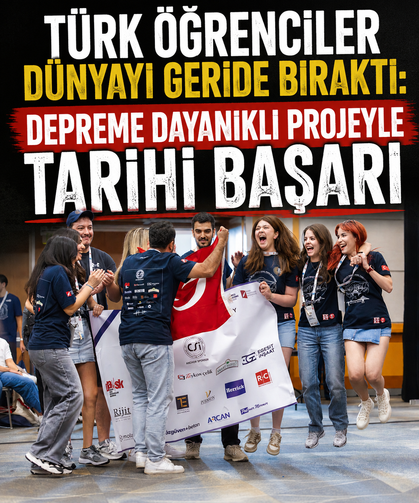 Türk öğrenciler dünyayı geride bıraktı: Depreme dayanıklı projeyle tarihi başarı!