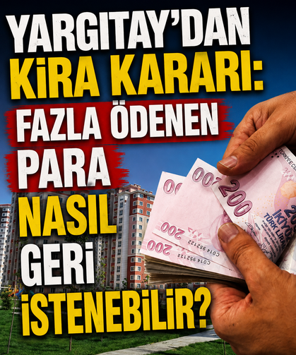 Yargıtay’dan kira kararı: Fazla ödenen para nasıl geri istenebilir?