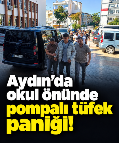 Aydın’da okul önünde pompalı tüfek paniği!