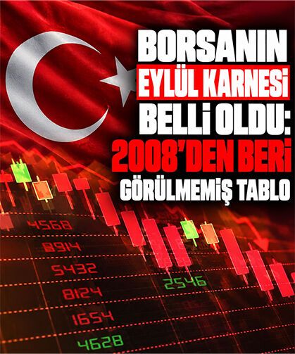 Borsanın eylül karnesi belli oldu: 2008'den beri görülmemiş tablo