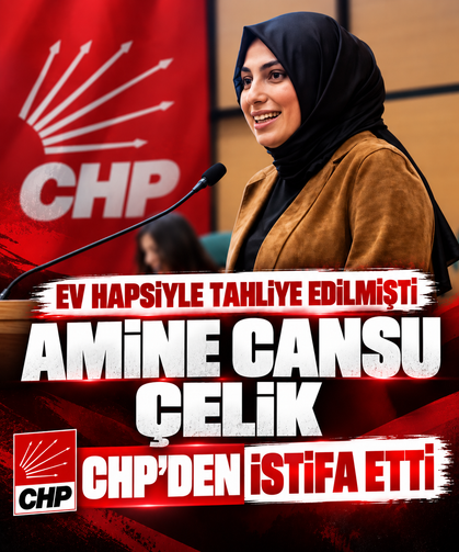 Ev hapsiyle tahliye edilmişti: Amine Cansu Çelik CHP'den istifa etti