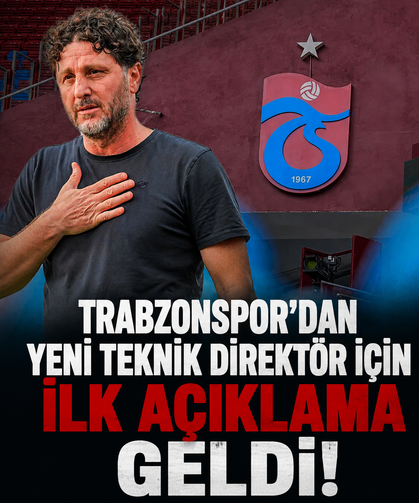 Trabzonspor'dan yeni teknik direktör için ilk açıklama geldi!
