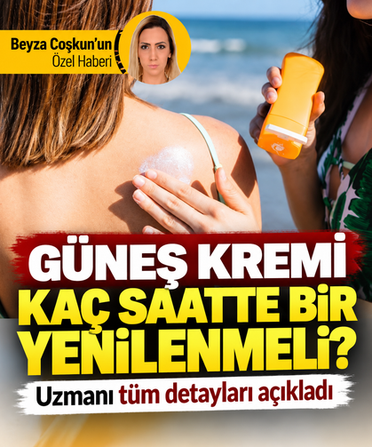 Güneş kremi kaç saatte bir yenilenmeli? Uzmanı tüm detayları açıkladı